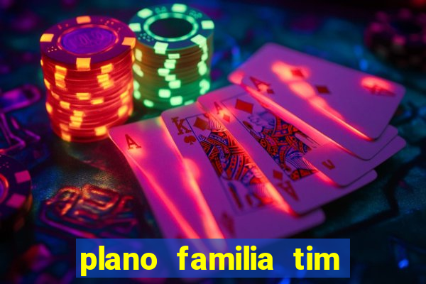 plano familia tim 3 chips